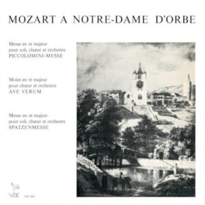 Ave verum, K. 618 – Missa brevis, K. 258 “Spaur” – Missa brevis, K. 220 “Spatzenmesse” (Live) – Maitrise d’Orbe, Orchestre des Jeunesses Musicales de Genève, Daniel Varetz