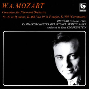 MOZART : PIANO CONCERTO NO. 20 IN D MINOR, K. 466 – PIANO CONCERTO NO. 19 IN F MAJOR, K. 459 – RICHARD GOODE, PIANO – KAMMERORCHESTER DER WIENER SYMPHONIKER – RENÉ KLOPFENSTEIN