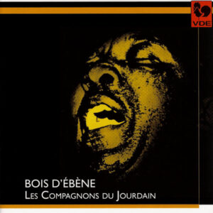 BOIS D’EBENE : LES COMPAGNONS DU JOURDAIN