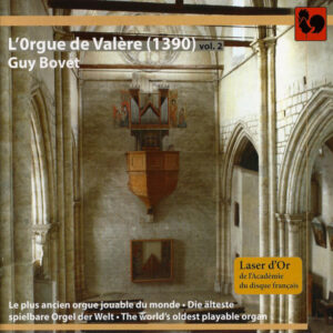 GUY BOVET À L’ORGUE DE LA BASILIQUE DE VALÈRE VOL. 2 – THE WORLD’S OLDEST PLAYABLE ORGAN (1390)