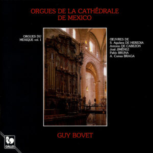 ORGUES DU MEXIQUE Vol. 1 – GUY BOVET