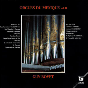 ORGUES DU MEXIQUE VOL. 2 – GUY BOVET