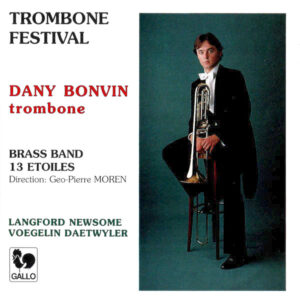 TROMBONE FESTIVAL : LANGFORD – NEWSOME – VOEGELIN – DAETWYLER – DANY BONVIN – BRASS BAND 13 ÉTOILES
