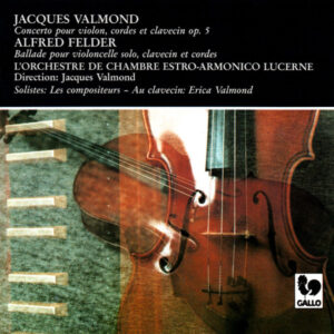 VALMOND – FELDER – ORCHESTRE DE CHAMBRE ESTRO-ARMONICO LUCERNE
