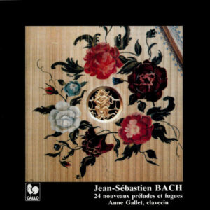 BACH : 24 PRELUDES AND FUGUES – ANNE GALLET