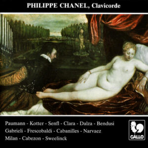 PAUMANN – DALZA – FRESCOBALDI – CABANILLES – NARVAEZ – CABEZON – SWEELINCK – PHILIPPE CHANEL
