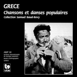 GRECE : CHANSONS ET DANSES POPULAIRES/ GREECE : FOLK SONGS AND DANCES