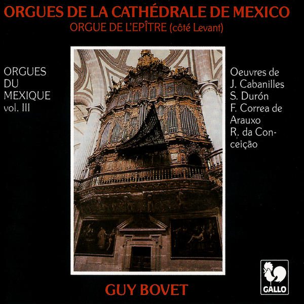 Guy Bovet - Orgues du Mexique - Duron - Cabanilles - Organ