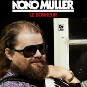 NONO MÜLLER : LE BONHEUR