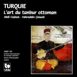 TURQUIE : L’ART DU TANBUR OTTOMAN/ TURKEY : THE ART OF THE OTTOMAN TANBUR