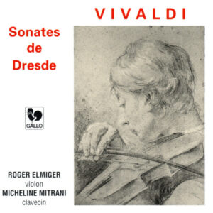 VIVALDI : DRESDEN SONATAS – ROGER ELMIGER – MICHELINE MITRANI