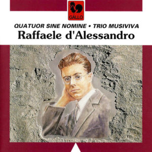 RAFFAELE D’ALESSANDRO – SINE NOMINE QUARTETT – TRIO MUSIVIVA