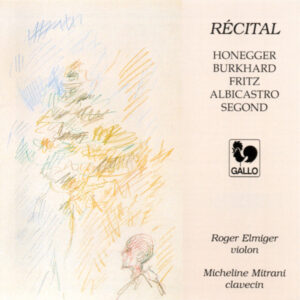 RECITAL OF SWISS COMPOSERS FOR VIOLIN & HARPSICHORD – ROGER ELMIGER – MICHELINE MITRANI