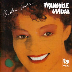 FRANCOISE GUIDAL : QUELQUE PART…