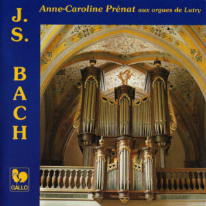 BACH – ANNE-CAROLINE PRÉNAT AUX ORGUES DE LUTRY
