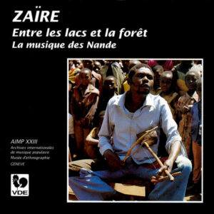 ZAIRE/ CONGO : LA MUSIQUE DES NANDE/ THE MUSIC OF THE NANDE