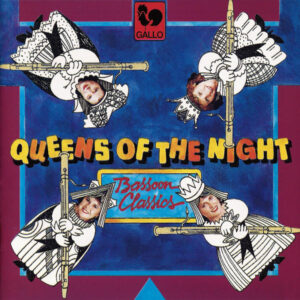QUEENS OF THE NIGHT (BASSOON QUARTET) – KIM WALKER – LORELEI DOWLING – MARIA MEALEY – ANTOINETTE BAEHLER