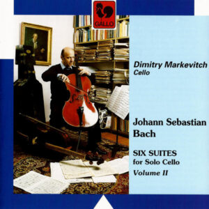 BACH : 6 CELLO SUITES, No. 2, 4 ,6 – DIMITRY MARKEVITCH – Vol. 2