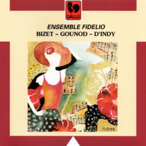 GOUNOD – BIZET – D’INDY – ENSEMBLE FIDELIO