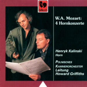 MOZART : FOUR HORN CONCERTOS – HENRYK KALINSKI – POLNISCHES KAMMERORCHESTER
