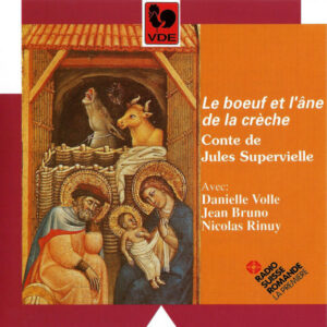 SUPERVIELLE : LE BOEUF ET L’ÂNE DE LA CRÈCHE – DANIELLE VOLLE – JEAN BRUNO – NICOLAS RINUY