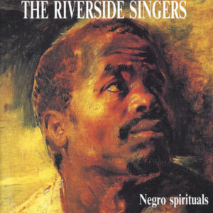 NEGRO SPIRITUALS – THE RIVERSIDE SINGERS