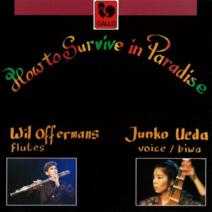 HOW TO SURVIVE IN PARADISE : JUNKO UEDA – WIL OFFERMANS
