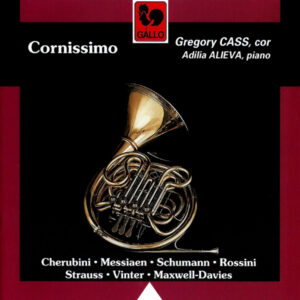 CORNISSIMO : CHERUBINI – MESSIAEN – SCHUMANN – ROSSINI – STRAUSS – GREGORY CASS – ADILIA ALIEVA