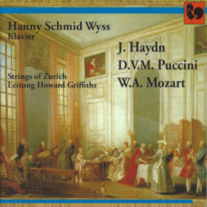 HAYDN, PUCCINI & MOZART : PIANO CONCERTOS – HANNI SCHMID WYSS – STRINGS OF ZÜRICH
