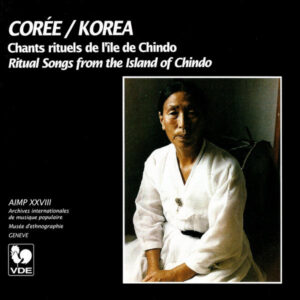 COREE : CHANTS RITUELS DE L’ÎLE DE CHINDO/ KOREA : RITUAL SONGS FROM THE ISLAND OF CHINDO