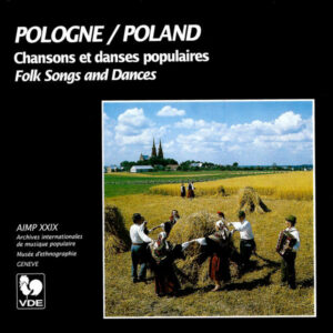POLOGNE : CHANSONS ET DANSES POPULAIRES/ POLAND : FOLK SONGS AND DANCES