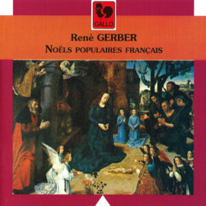 RENÉ GERBER : NOËLS POPULAIRES FRANÇAIS