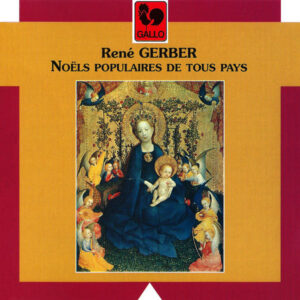 RENÉ GERBER : NOËLS POPULAIRES DE TOUS PAYS