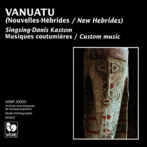 VANUATU (NOUVELLES-HÉBRIDES) : MUSIQUES COUTUMIÈRES/ VANUATU (NEW HEBRIDES) : CUSTOM MUSIC