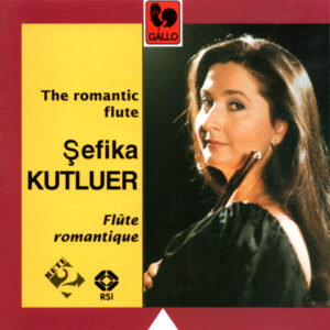 SEFIKA KUTLUER : THE ROMANTIC FLUTE