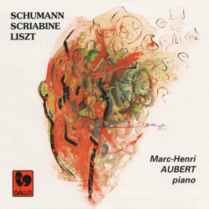 SCHUMANN – LISZT – SCRIABINE – MARC-HENRI AUBERT