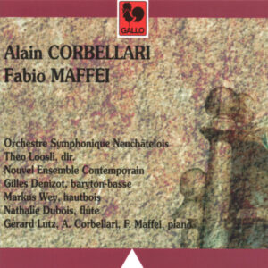 CORBELLARI – MAFFEI – ORCHESTRE SYMPHONIQUE NEUCHÂTELOIS – NOUVEL ENSEMBLE CONTEMPORAIN