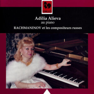 RACHMANINOFF ET LES COMPOSITEURS RUSSES – ADILIA ALIEVA – KIEV NATIONAL PHILHARMONIC CHAMBER ORCHESTRA