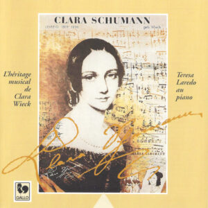 L’HERITAGE MUSICAL DE CLARA WIECK-SCHUMANN (1819-1896) : ŒUVRES DE JEUNESSE – TERESA LAREDO
