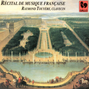 RÉCITAL DE MUSIQUE FRANÇAISE POUR CLAVECIN – RAYMOND TOUYÈRE