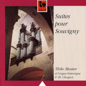 SUITES POUR SOUVIGNY : THILO MUSTER À L’ORGUE HISTORIQUE F.-H. CLICQUOT
