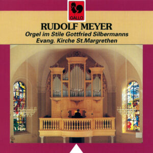 RUDOLF MEYER – ORGUE DE ST. MARGRETHEN