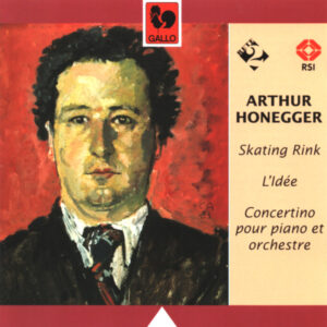 ARTHUR HONEGGER – ORCHESTRE DE LA RADIO TELEVISION SUISSE ITALIENNE