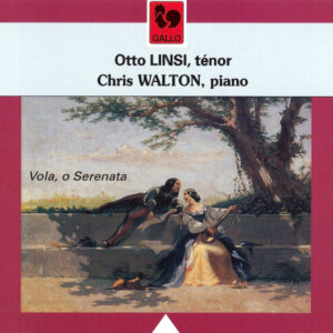 “VOLA, O SERENATA” : TOSTI – VERDI – DONIZETTI – PUCCINI – ROTOLI – OTTO LINSI & CHRIS WALTON