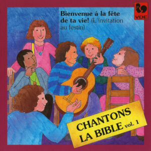 CHANTONS LA BIBLE (Ne loupe pas la fête de ta vie) – HETTY OVEREEM
