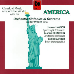 CLASSICAL MUSIC AROUND THE WORLD, Vol. 2 : AMERICA: HANSON – BERNSTEIN – BARBER – ORCHESTRA SINFONICA DI SANREMO