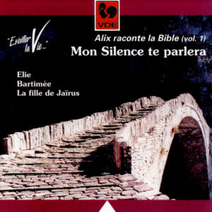 ALIX RACONTE LA BIBLE, VOL. 1 : MON SILENCE TE PARLERA