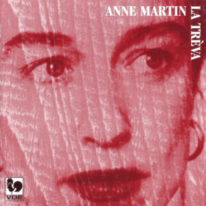 LA TRÉVA – ANNE MARTIN – PASCAL JAUSSAUD