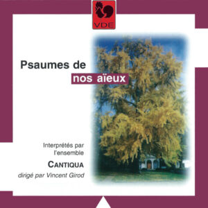 PSAUMES DE NOS AÏEUX TIRÉS DU PSAUTIER ROMAND, ÉDITION 1936 (PSALMS) – ENSEMBLE CANTIQUA