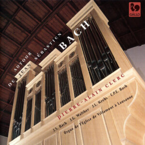 BACH, WALTHER & KREBS – PIERRE-ALAIN CLERC À L’ORGUE DE L’ÉGLISE VILLAMONT À LAUSANNE